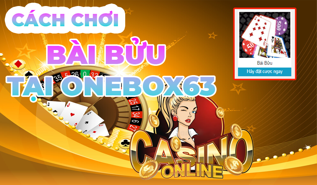 LUẬT CHƠI BÀI BỬU TẠI ONEBOX63