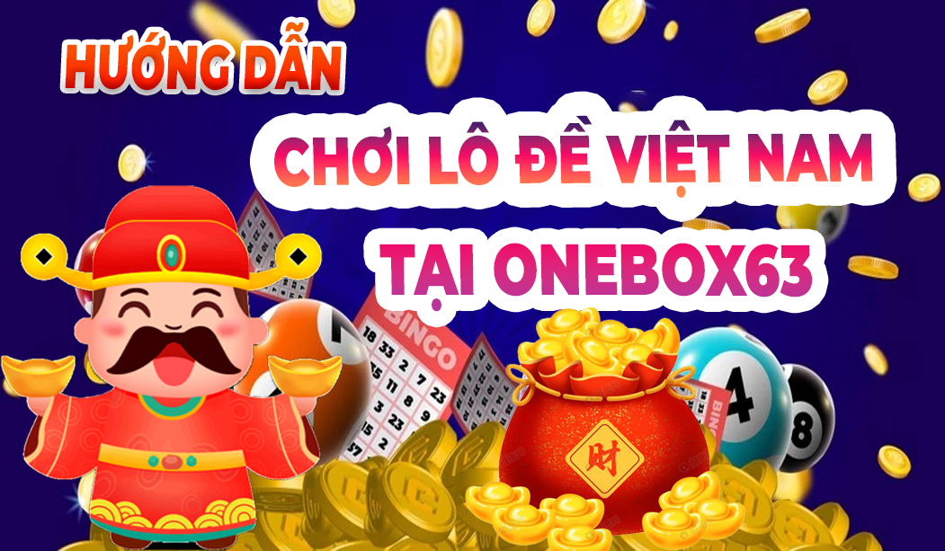 CHƠI LÔ ĐỀ TẠI ONEBOX63