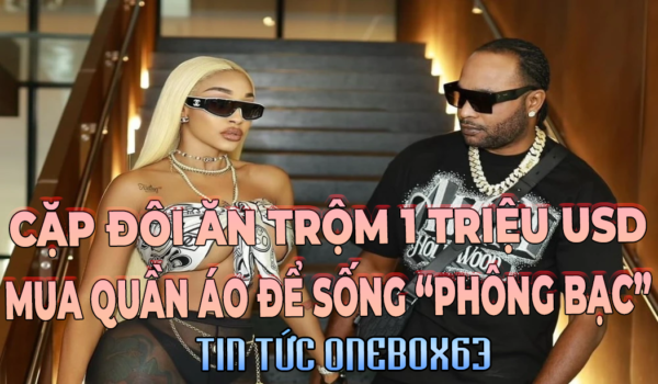 Cặp đôi ăn trộm 1 triệu USD quần áo để sống 'phông bạt'