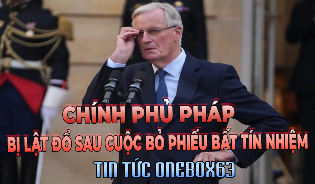 Chính phủ Pháp bị lật đổ sau cuộc bỏ phiếu bất tín nhiệm
