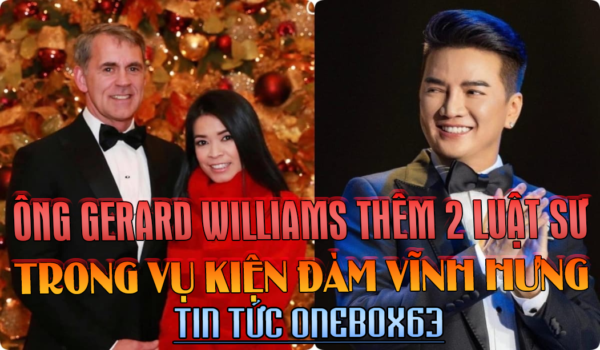 ÔNG GERARD WILLIAMS THÊM 2 LUẬT SƯ TRONG VỤ KIỆN ĐÀM VĨNH HƯNG
