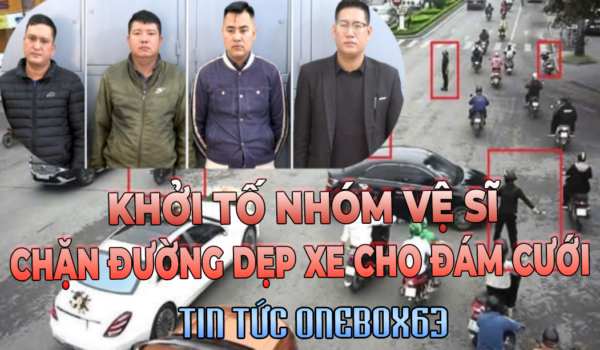KHỞI TỐ NHÓM VỆ SĨ CHẶN ĐƯỜNG DẸP XE CHO ĐÁM CƯỚI