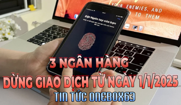 3 TRƯỜNG HỢP NGÂN HÀNG DỪNG GIAO DỊCH TỪ NGÀY 1/1/2025