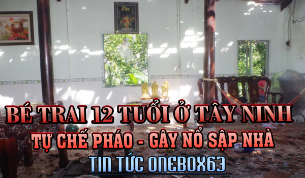 BÉ TRAI 12 TUỔI CHẾ PHÁO Ở TÂY NINH, GÂY NỔ SẬP NHÀ