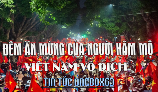 ĐÊM ĂN MỪNG CỦA NGƯỜI HÂM MỘ TUYỂN VIỆT NAM