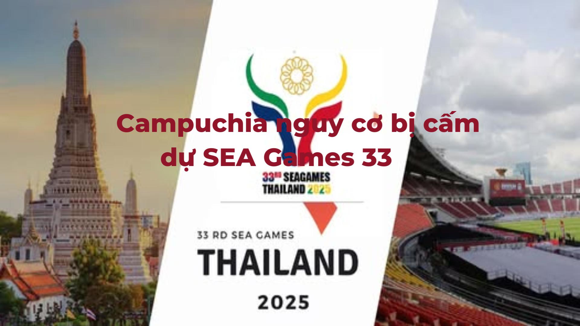 Campuchia nguy cơ bị cấm dự SEA Games 33 27/7/2025