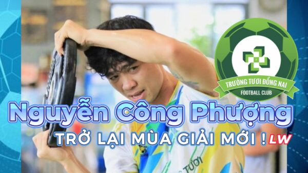 Nguyễn Công Phượng trở lại mùa giải mới !