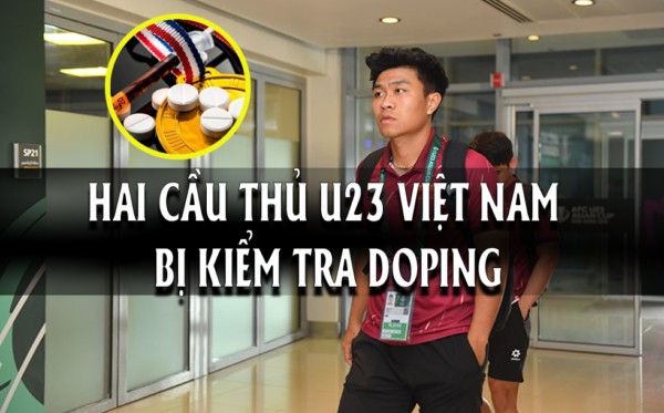 Hai cầu thủ U23 Việt Nam bị gọi kiểm tra doping