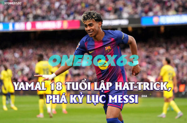 Yamal 18 tuổi lập hat-trick, phá kỷ lục Messi
