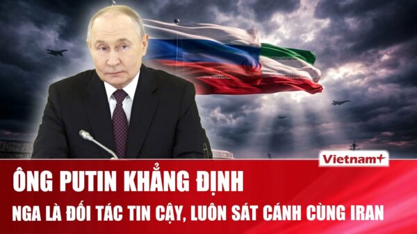 Tổng thống Putin khẳng định sát cánh cùng Iran